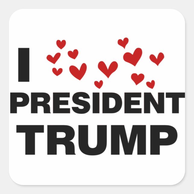 I Liebe Präsident Trump hört Quadratischer Aufkleber (Vorderseite)