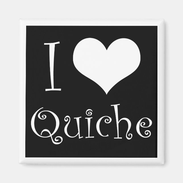 I Liebe Quiche Magnet in Schwarz (Vorne)