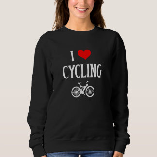 I Liebe Radfahren I Herz-Radfahren Rad Reiten Fitn Sweatshirt