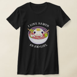 I Liebe Ramen Axolotl Pun T-Shirt