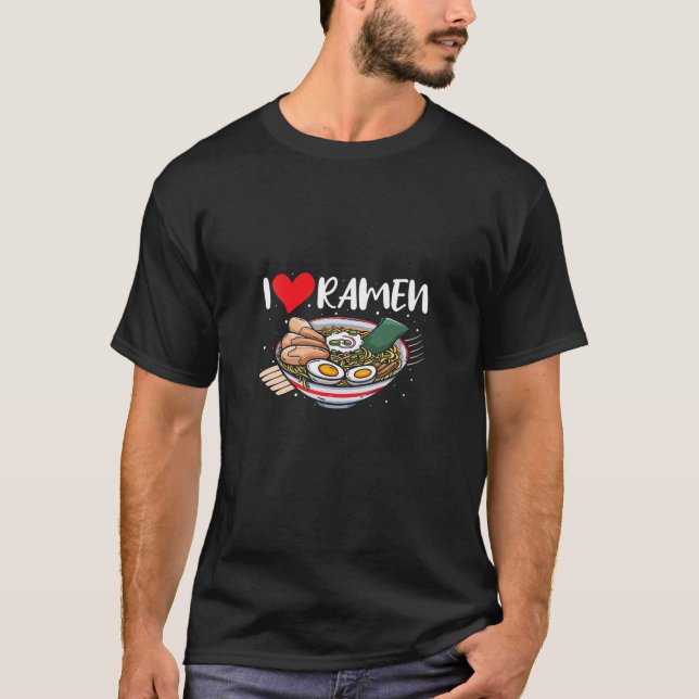 I Liebe Ramen Japanisch Food Ramen Lover Otaku T-S T-Shirt (Vorderseite)