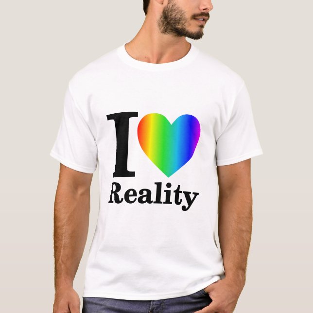 I Liebe Reality Rainbow T - Shirt (Vorderseite)