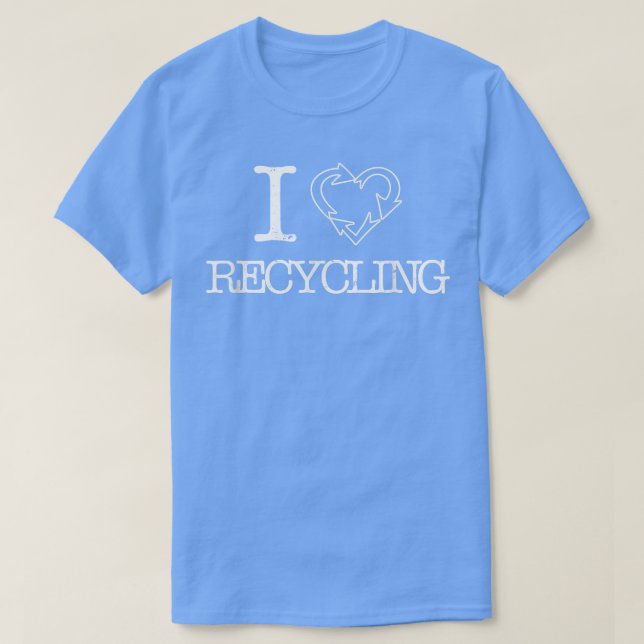 I. Liebe Recycelnd Wissenschaft zum Klimawandel T-Shirt (Design vorne)
