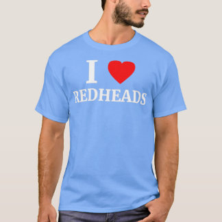 I Liebe Redheads 1 T-Shirt