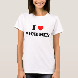 I Liebe Rich Men T - Shirt