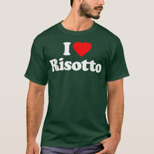 I Liebe Risotto Herz A1 Funny T-Shirt