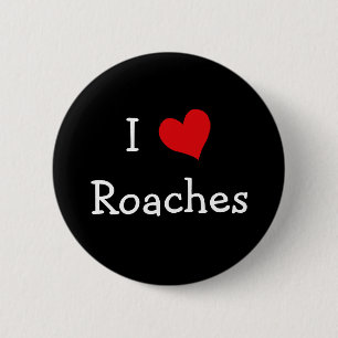 I Liebe Roaches Button