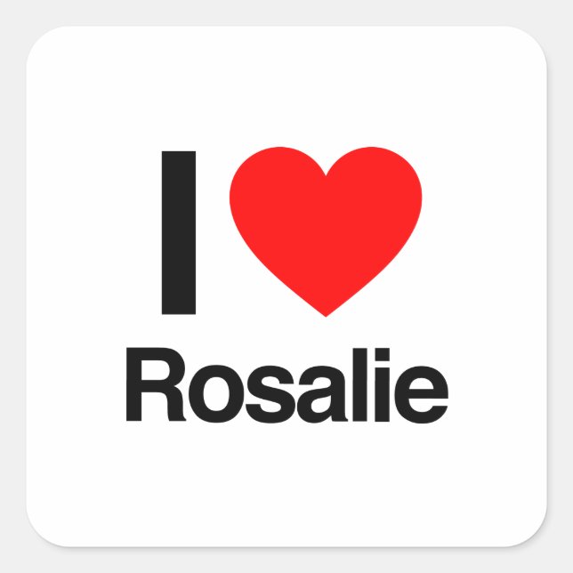 i Liebe Rosalie Quadratischer Aufkleber (Vorderseite)