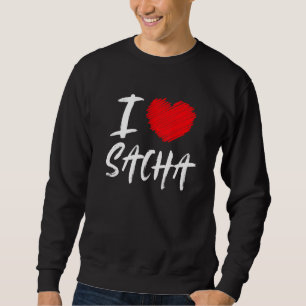 I Liebe Sacha Husband Son Boyfriend Vater Grandson Sweatshirt