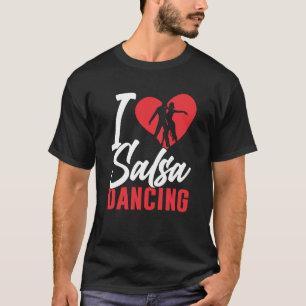 I Liebe Salsa Dancing Dancer Latin Dance T-Shirt
