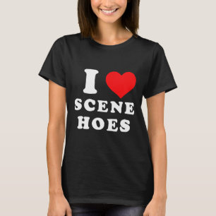 I Liebe Scene Hoes 1 T-Shirt