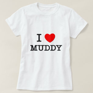 I Liebe schlammig T-Shirt