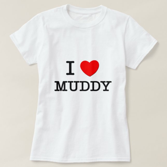 I Liebe schlammig T-Shirt (Design vorne)