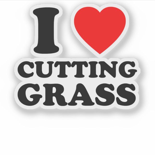 I Liebe Schneiden Gras Funny Lawncare Geschenk Aufkleber (Vorderseite)