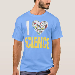 I Liebe Science Funny Science Lover Atom Student S T-Shirt