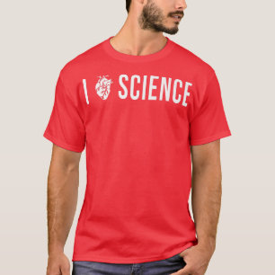 I Liebe Science Science Heart Proud Science T-Shirt