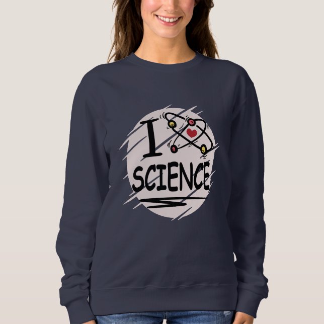I Liebe Science Sweatshirt (Vorderseite)