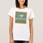 I Liebe Science T-Shirt<br><div class="desc">Dieses Shirt zeigt ein Bild einer Tafel mit "I [Herz] WISSENSCHAFT in" weißem Schriftart. Es ist ein großartiges Geschenk für Lehrer der Naturwissenschaften - einschließlich derjenigen,  die Biologie,  Chemie,  Anatomie,  Physik,  Geologie,  Astronomie,  etc. lehren.</div>