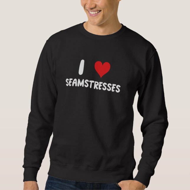 I Liebe Seamstriche - Seamstress Nähmaschine Sweatshirt (Vorderseite)