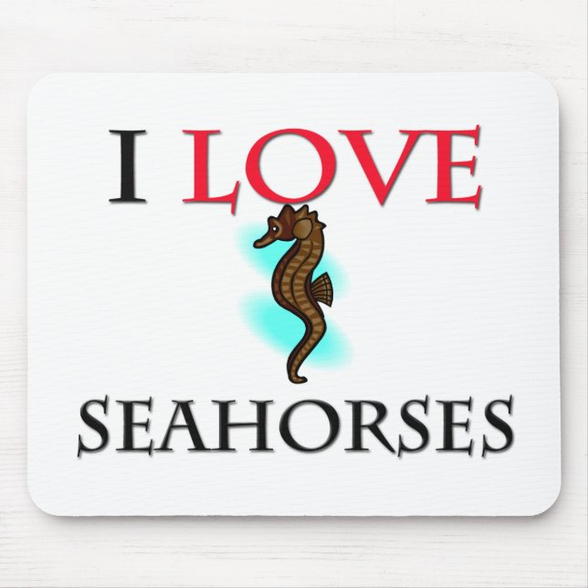 I LIEBE SEEPFERDE MOUSEPAD (Vorne)