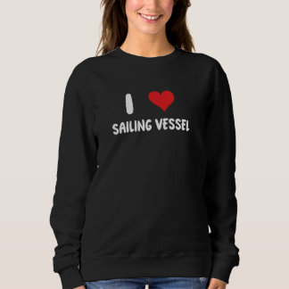 I Liebe Segelschiff Segelschiff Yacht Captain Sweatshirt