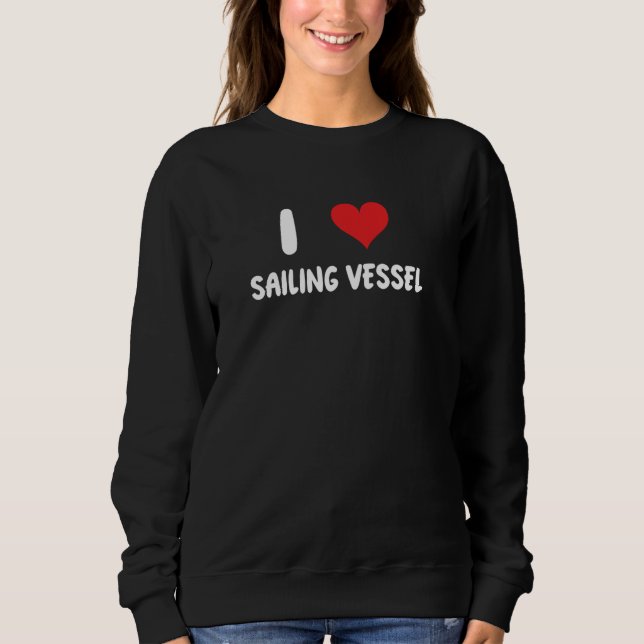 I Liebe Segelschiff Segelschiff Yacht Captain Sweatshirt (Vorderseite)