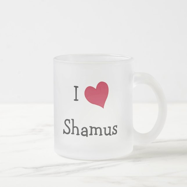 I Liebe Shamus Mattglastasse (Rechts)
