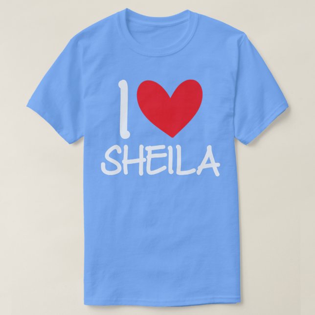 I Liebe Sheila Name Personalisiert Girl Beste Freu T-Shirt (Design vorne)