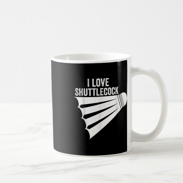 I Liebe Shuttle Funny Badminton Kaffeetasse (Rechts)