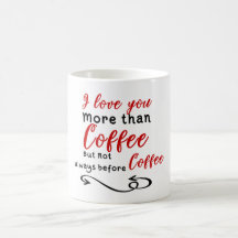 I Liebe Sie mehr als Kaffee aber nicht immer
