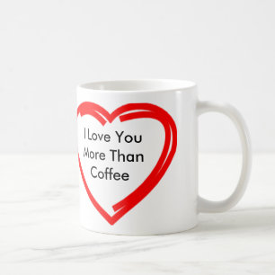 I Liebe Sie mehr als Kaffee Kaffeetasse