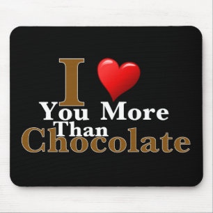 I Liebe Sie mehr als Schokolade! Mousepad