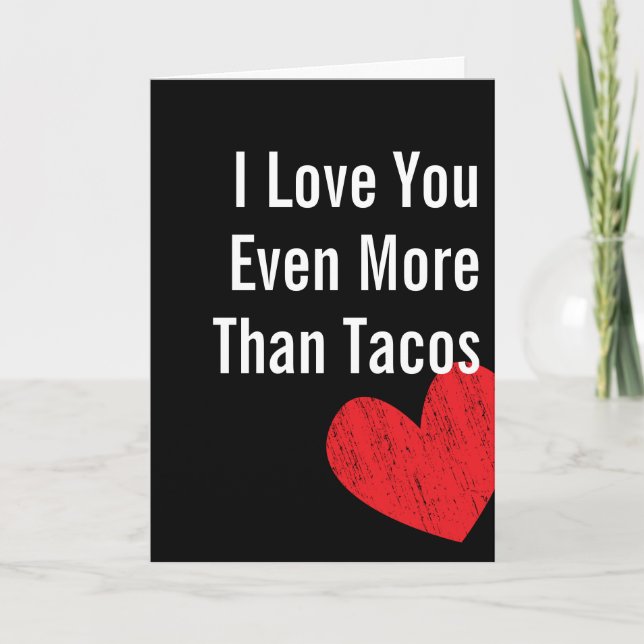 I Liebe Sie mehr als Tacos - Karte des Valentines (Vorderseite)