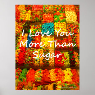 I Liebe Sie mehr als Zucker Poster
