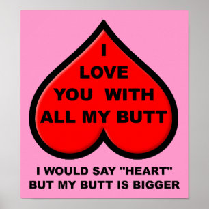 I Liebe Sie mit meinem ganzem Hintern-lustigen Poster