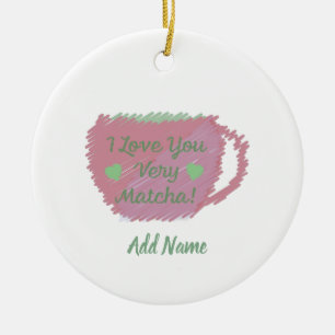 i Liebe Sie sehr Matcha Keramik Ornament