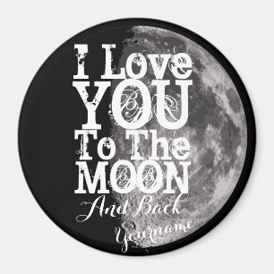 I Liebe Sie zum Mond und zur Rückseite mit Ihrem Magnet