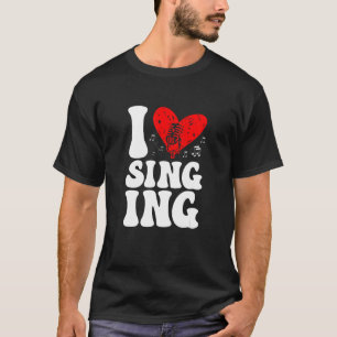 I Liebe Singing Karaoke Singer Voice Coach T-Shirt