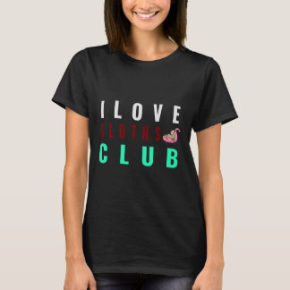 I Liebe Sloths Club T-Shirt