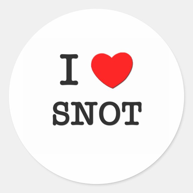 I Liebe Snot Runder Aufkleber (Vorderseite)