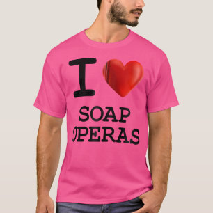 I Liebe Soap Operas Herz T Shirt Geschenk Funny Pr