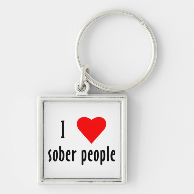 I Liebe Sober People Sprichwort Zitat Schlüsselanhänger (Vorne)