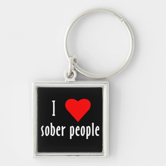 I Liebe Sober People Sprichwort Zitat Schlüsselanhänger (Vorne)