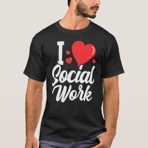 I Liebe Sozialarbeit Abschluss Arbeit T-Shirt