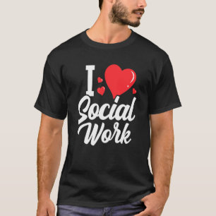 I Liebe Sozialarbeit Abschluss Arbeit T-Shirt