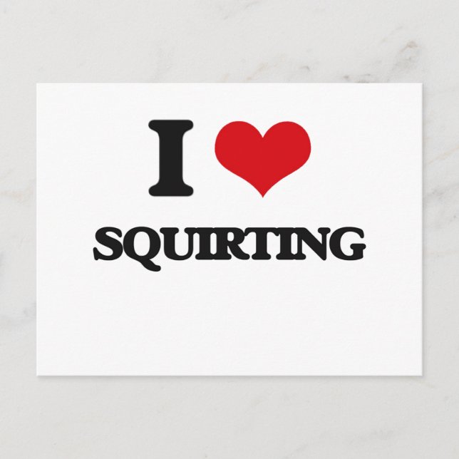 I Liebe Squirting Postkarte (Vorderseite)