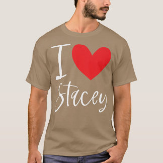 I Liebe Stacey Name Personalisiert Girl Beste Freu T-Shirt