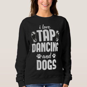I Liebe Stach Tanz & Hunde Lover Sweatshirt