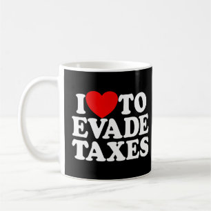 I Liebe, Steuern zu umgehen, Steuerbetrug und Hase Kaffeetasse