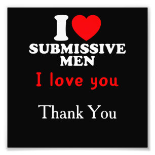 I Liebe Submissive Men-Funny Bold Statement T-Shir Fotodruck